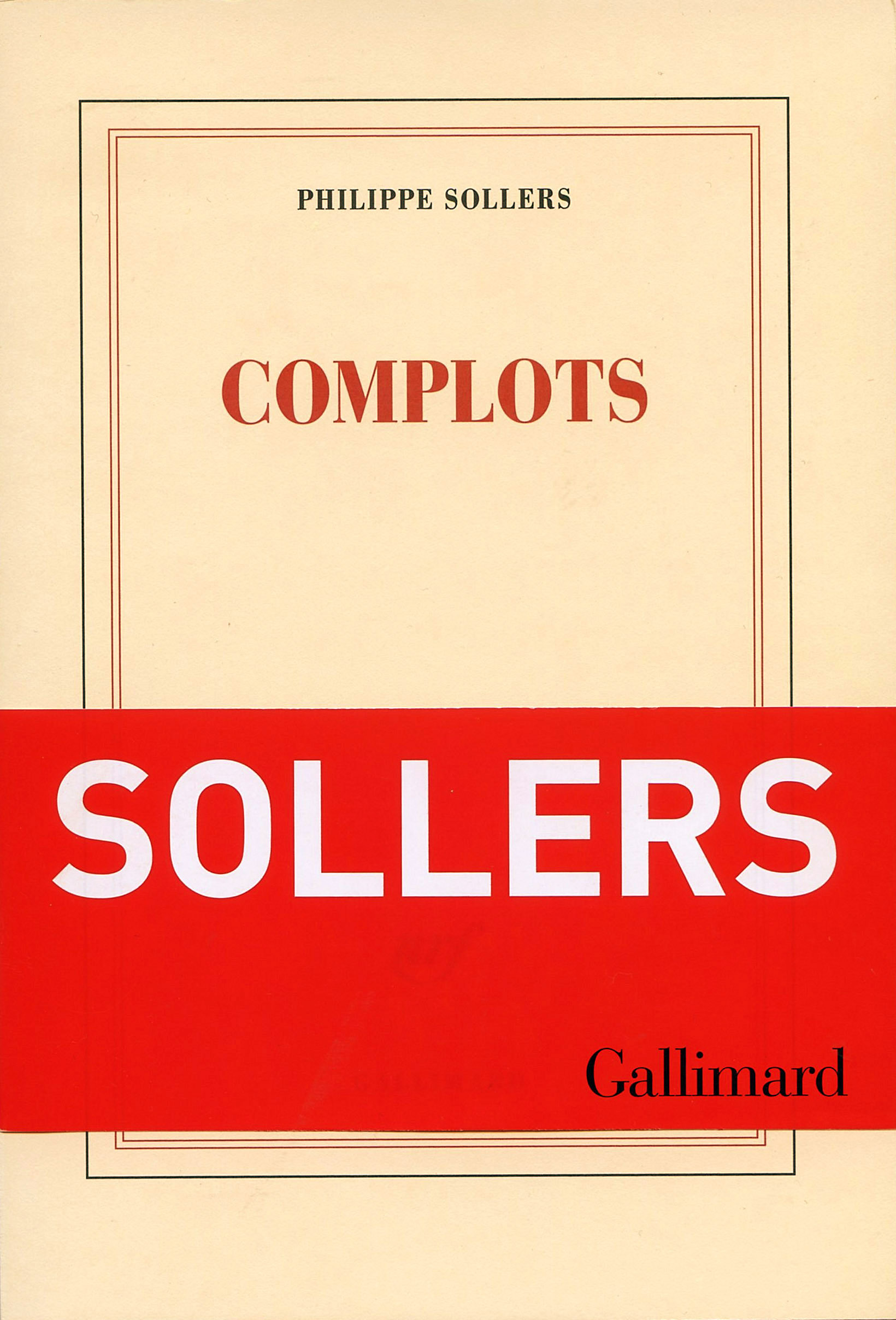 Philippe Sollers - Complots, Gallimard, octobre 2016